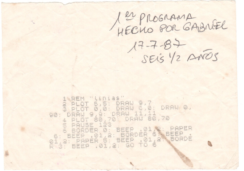 My earliest documented program ever, written at six-and-a-half years old, drew some lines on the screen of my ZX Spectrum+ (July 1987).